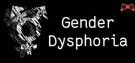 Gender Dysphoria System Requirements