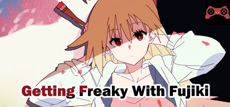 Getting Freaky With Fujiki System Requirements