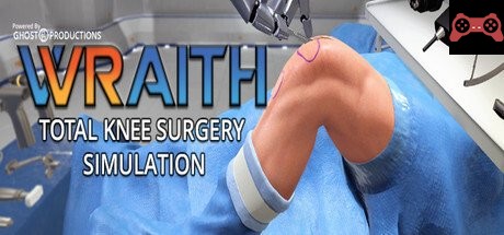 Ghost Productions: Wraith VR Total Knee Replacement Surgery Simulation System Requirements