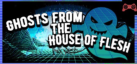 Ghosts from the House of Flesh System Requirements