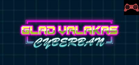 Glad Valakas: Cyberban System Requirements