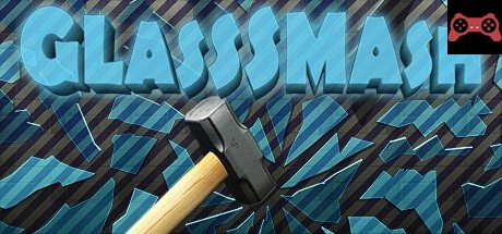 GlassSmash System Requirements