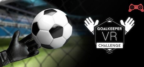 Goalkeeper VR Challenge System Requirements