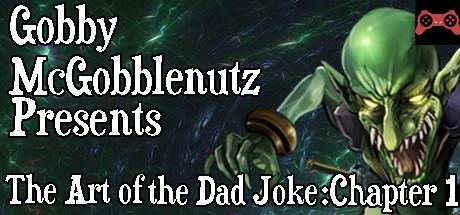 Gobby McGobblenutz Presents: The Art of the Dad Joke: Chapter 1 System Requirements