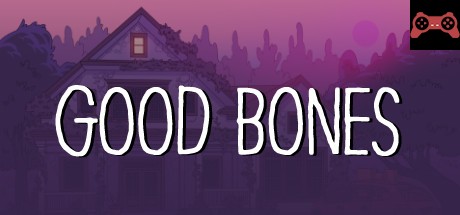 Good Bones System Requirements