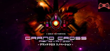 GRAND CROSS: ReNOVATION System Requirements