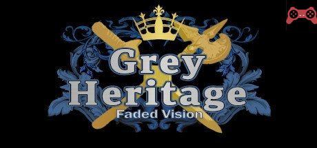 Grey Heritage: Faded Vision System Requirements