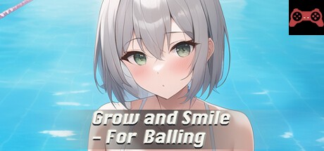 Grow and Smile - For Balling System Requirements