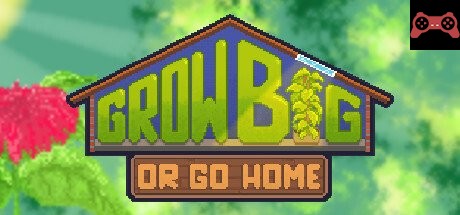 Grow Big (or Go Home) System Requirements