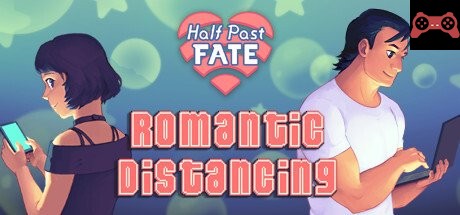 Half Past Fate: Romantic Distancing System Requirements