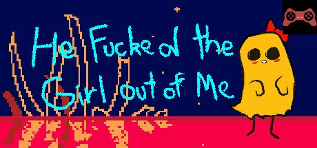 He Fucked The Girl Out of Me System Requirements