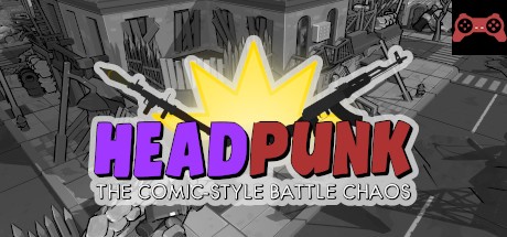Headpunk: The Comic-Style Battle Chaos System Requirements