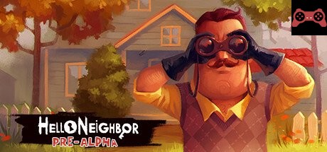 Hello Neighbor Pre-Alpha System Requirements