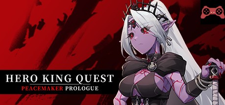 Hero King Quest: Peacemaker Prologue System Requirements