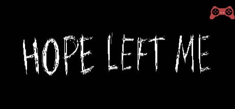 HOPE LEFT ME System Requirements