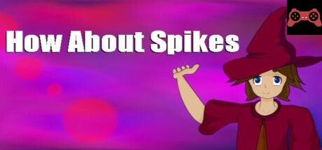 How About Spikes System Requirements