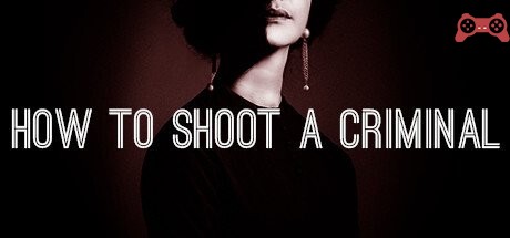 How to shoot a criminal System Requirements