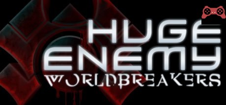 Huge Enemy - Worldbreakers System Requirements