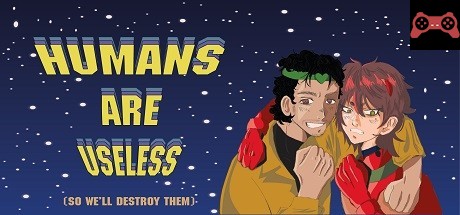 Humans Are Useless System Requirements