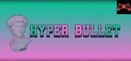 Hyper Bullet System Requirements