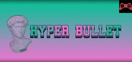 Hyper Bullet System Requirements