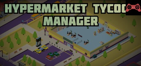 Hypermarket Tycoon Manager System Requirements