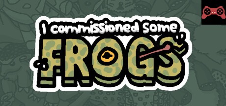 I commissioned some frogs System Requirements