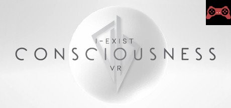 I-Exist: Consciousness VR System Requirements