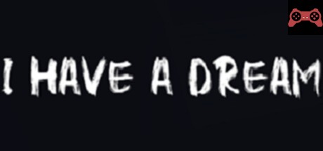 I HAVE A DREAM System Requirements