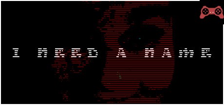 I NEED A NAME System Requirements