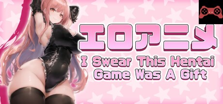 I Swear This Hentai Game Was A Gift System Requirements