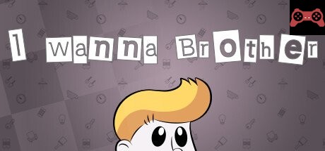 I Wanna Brother System Requirements