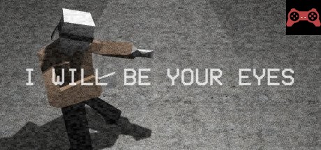 I Will Be Your Eyes System Requirements