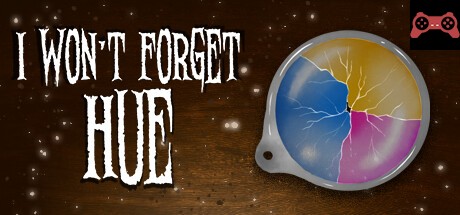 I Won't Forget Hue System Requirements