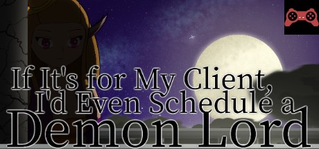 If It’s for My Client, I’d Even Schedule a Demon Lord System Requirements