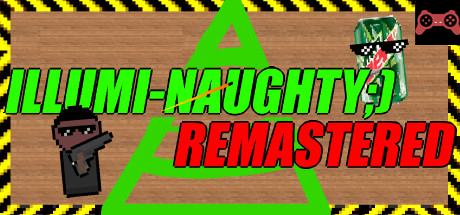 ILLUMI-NAUGHTY ;) - Remastered System Requirements