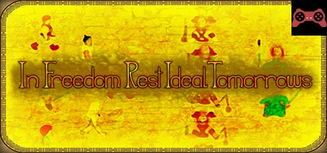 In Freedom Rest Ideal Tomorrows System Requirements