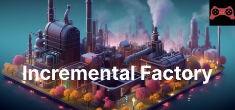 Incremental Factory System Requirements