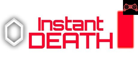 Instant Death System Requirements