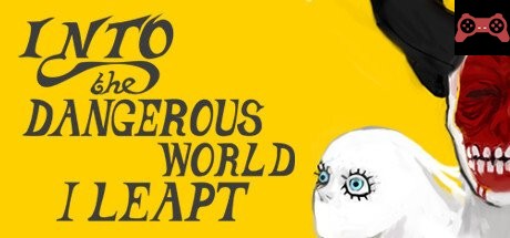 Into the Dangerous World I Leapt System Requirements