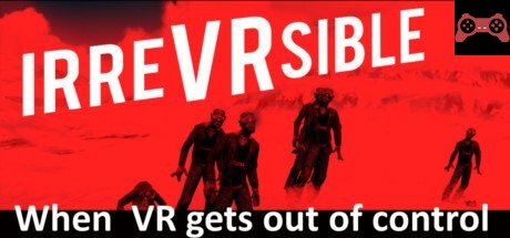 IrreVRsible System Requirements