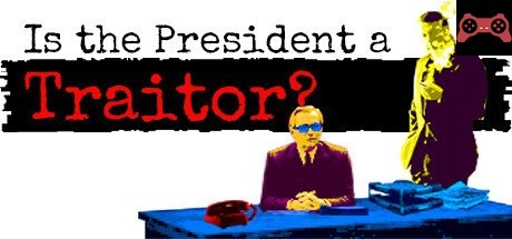 Is the President a Traitor? System Requirements