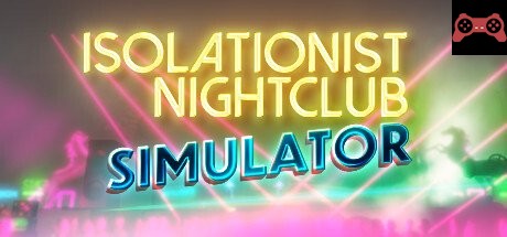Isolationist Nightclub Simulator System Requirements