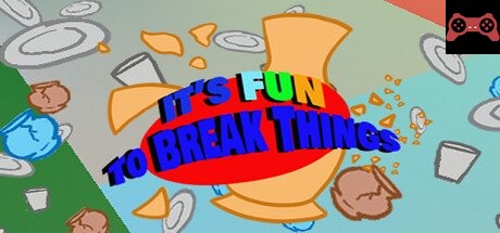 It's Fun To Break Things System Requirements