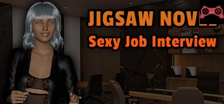 Jigsaw Novel - Sexy Job Interview System Requirements