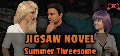Jigsaw Novel - Summer Threesome System Requirements