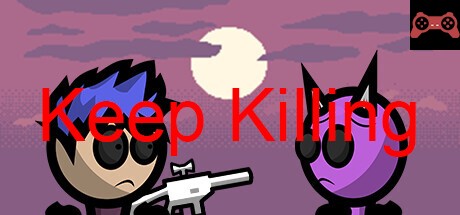Keep Killing System Requirements