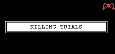 Killing Trials System Requirements