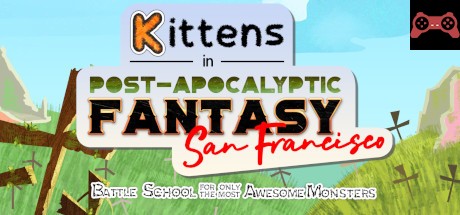 Kittens in Post-Apocalyptic Fantasy San Francisco: Battle School for Only the Most Awesome Monsters System Requirements