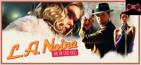 L.A. Noire: The VR Case Files System Requirements